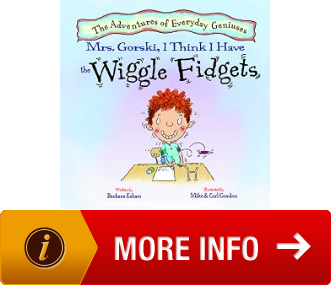 Details Mrs. Gorski, I Think I Have the Wiggle Fidgets A Story About Attention. Distraction, and Creativity New Edition Adventures of Everyday Geniuses